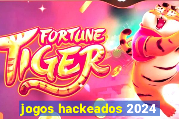 jogos hackeados 2024